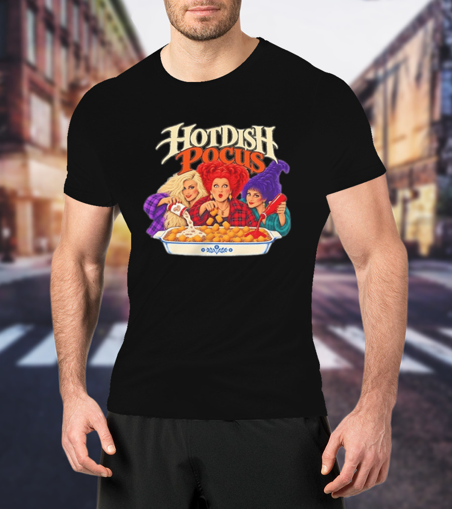 Winifred Sanderson Sarah Sanderson Mary Sanderson Hocus Pocus Hotdish Pocus T-Shirt
