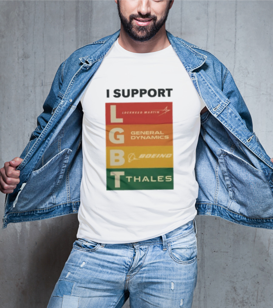 I Support Lockheed Martin General Dynamics Boeing Thales LGBT T-Shirt
