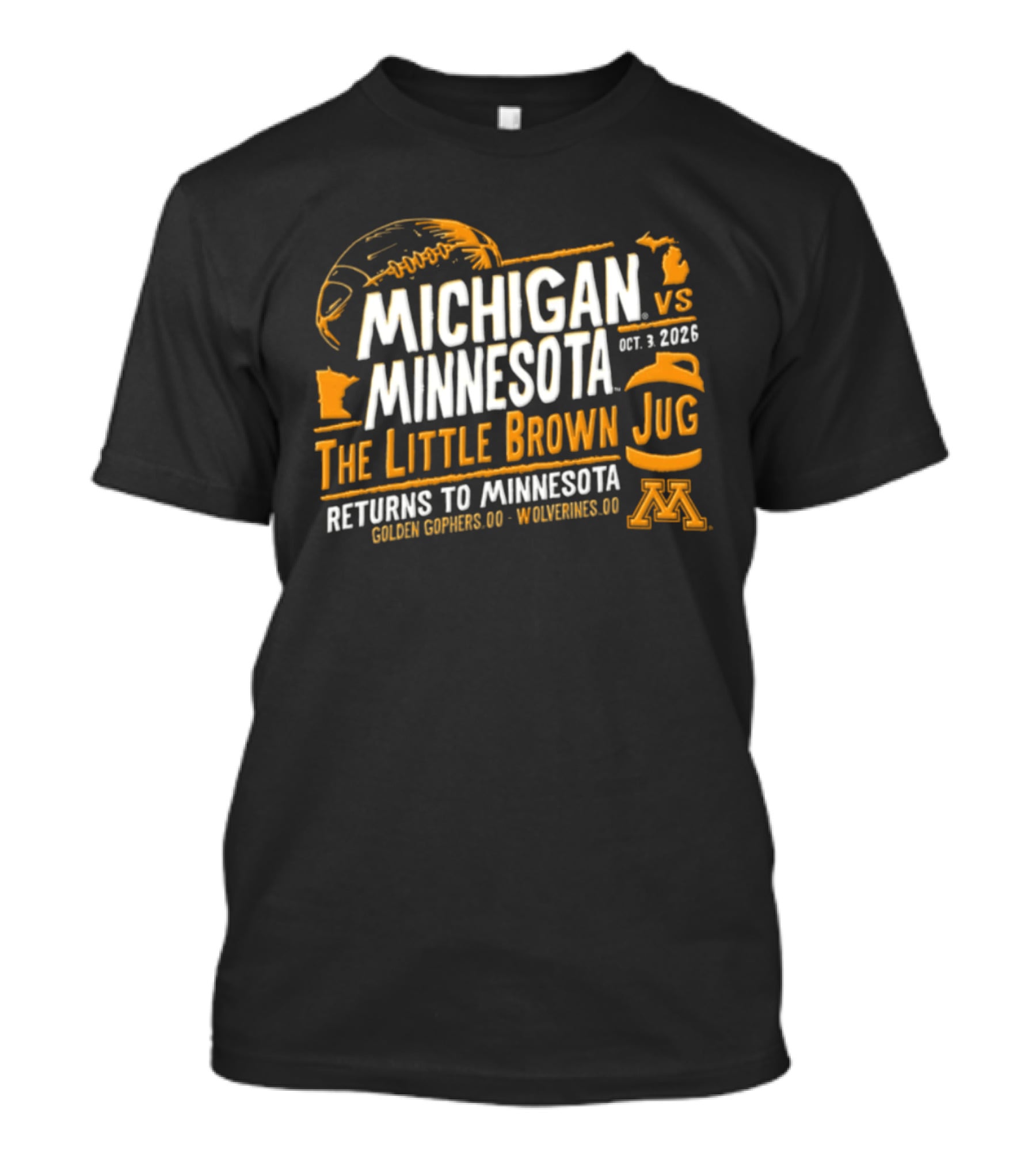 Michigan Vs Minnesota Oct 1 2026 The Little Brown Jug Returns To Minnesota Golden Gophers Wolverines T-Shirt