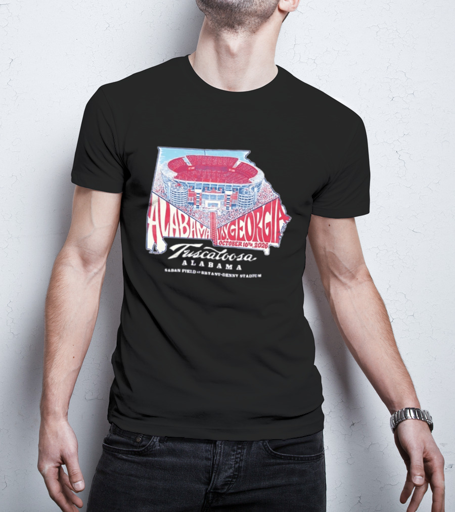 Alabama Vs Georgia October 10th 2026 Tuscaloosa Saban Field Bryant Denny Stadium T-Shirt