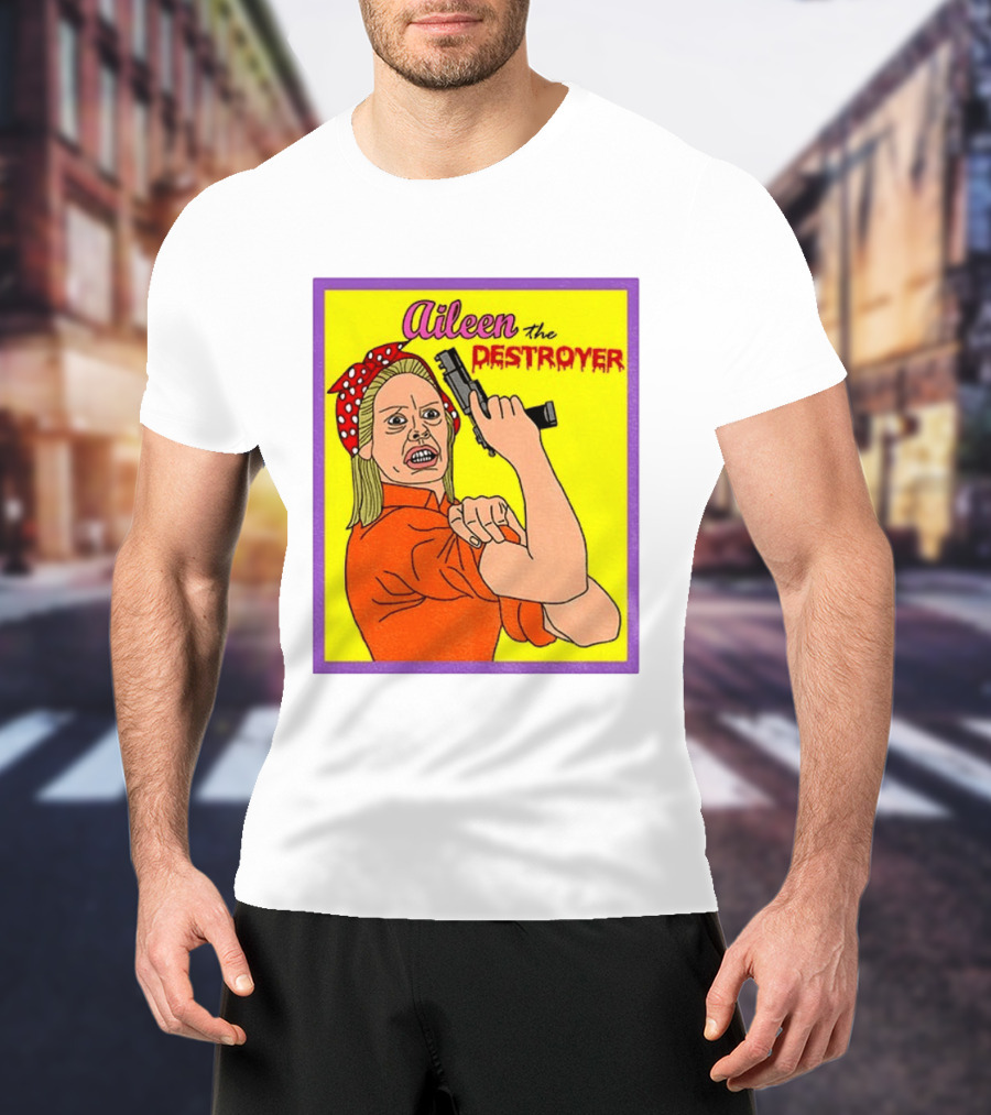 Aileen The Destroyer Halloween Horror Rosie Riveter T-Shirt