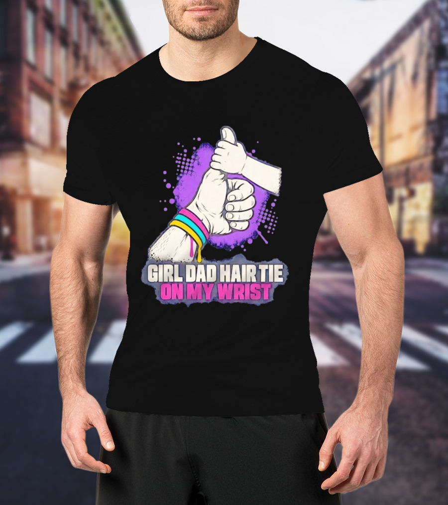 Girl Dad Hair Tie On My Wrist Father And Daughter Thumbs Up T-Shirt