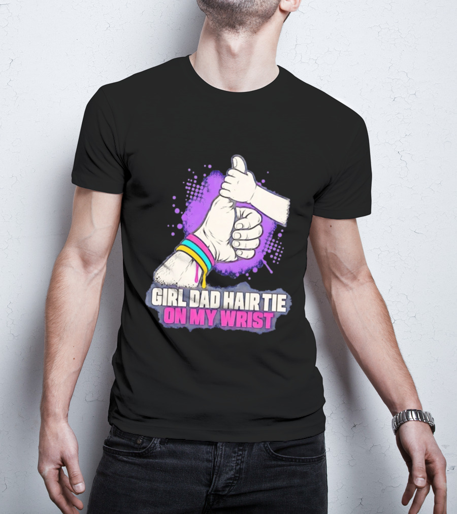 Girl Dad Hair Tie On My Wrist Father And Daughter Thumbs Up T-Shirt