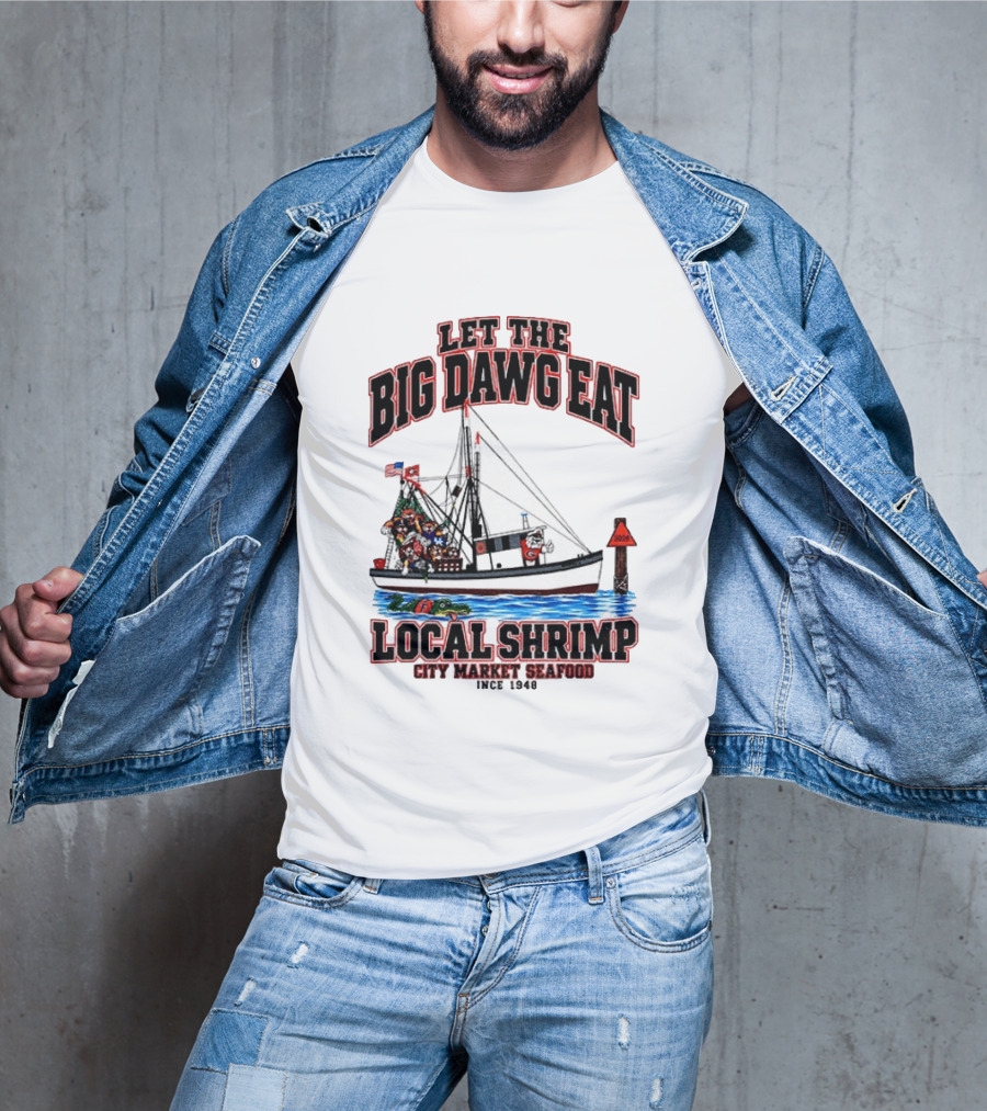 Let The Big Dawg Eat Local Shrimp City Market Seafood Since 1948 T-Shirt