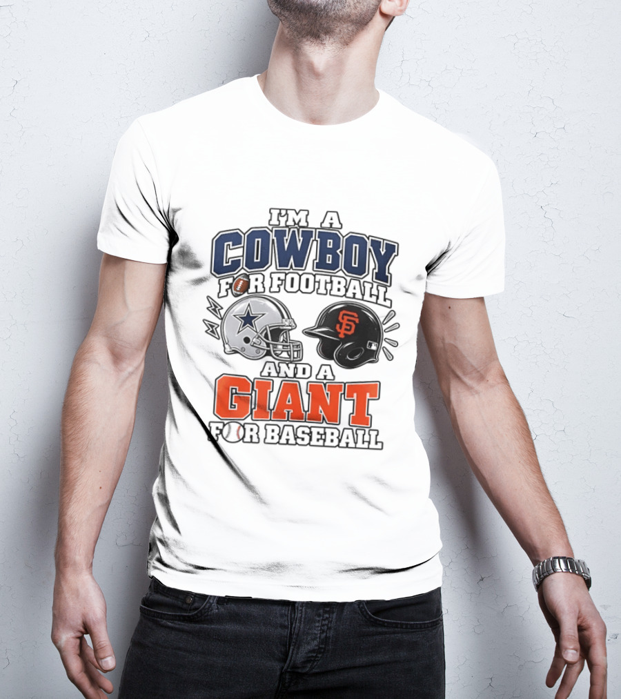 I'm A Cowboy For Football And A Giant For Baseball Helmets T-Shirt