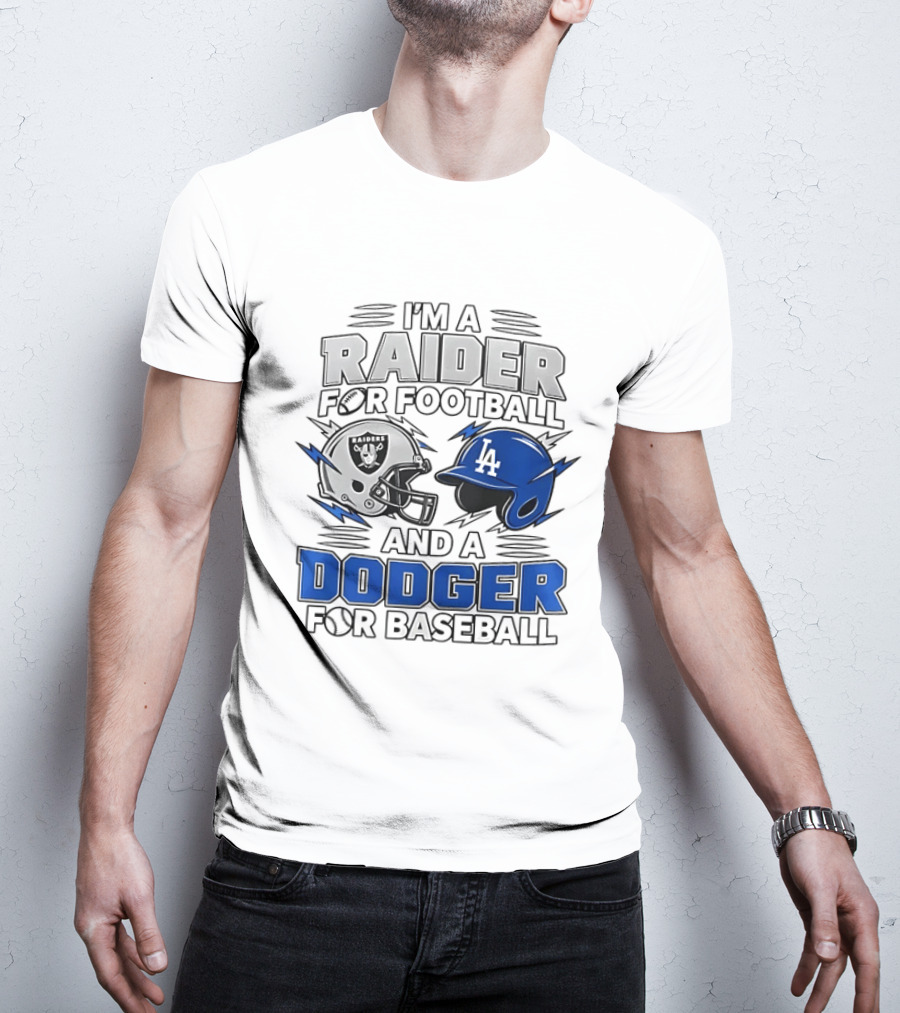 I'm A Raider For Football And A Dodger For Baseball Two Helmet X MLB 2026 T-Shirt