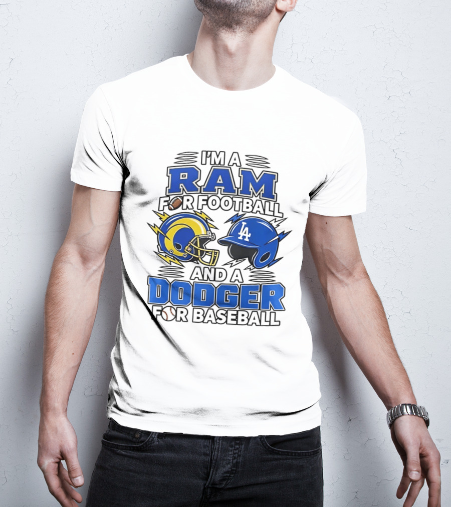 I'm A Ram For Football And A Dodger For Baseball Two Helmet X MLB 2026 T-Shirt