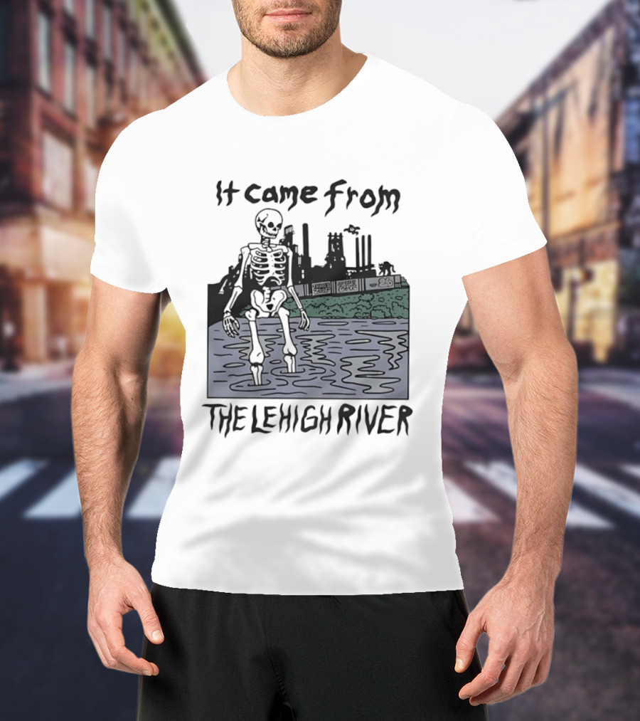It Came From The Lehigh River Skeleton Graphic Pennsylvania T-Shirt