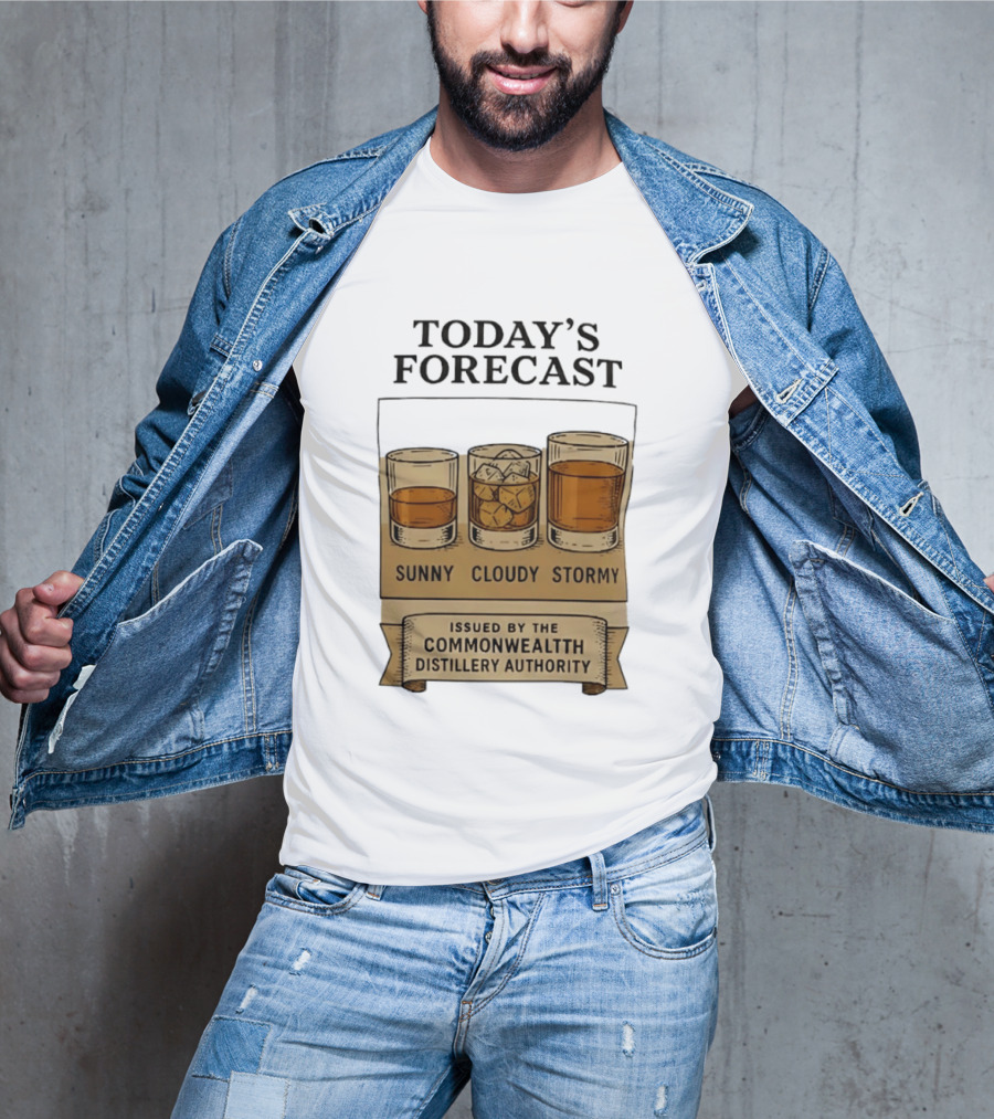 Today's Forecast Sunny Cloudy Stormy Issued By Commonwealth Distillery Authority T-Shirt