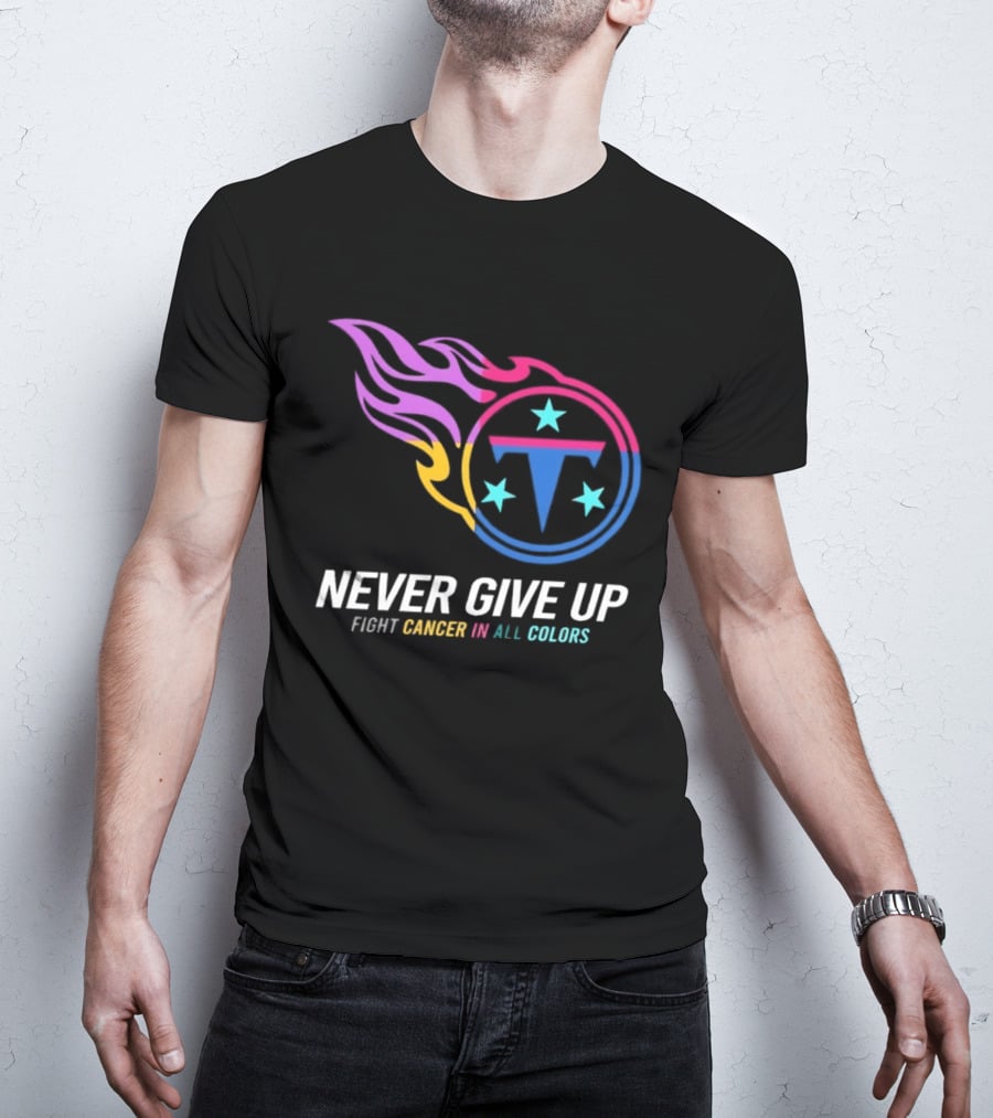 Tennessee Titans Never Give Up Fight Cancer In All T-Shirt