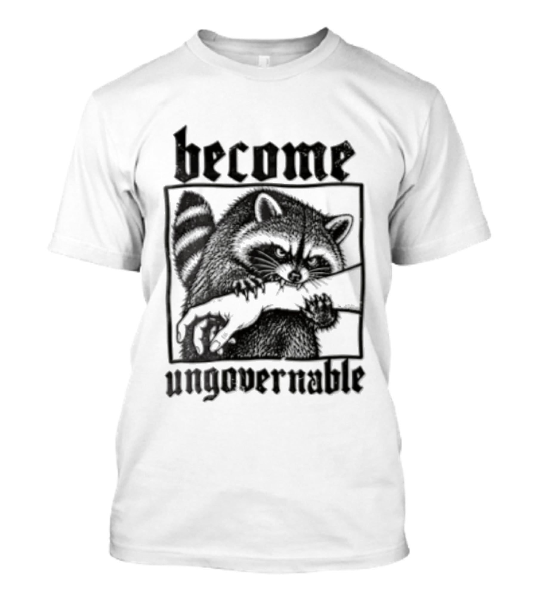 Become Ungovernable Raccoon Biting Human Arm T-Shirt