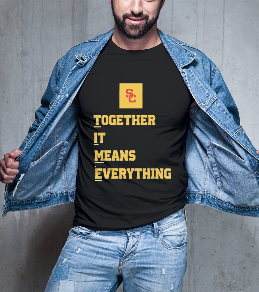USC Trojans SC Together It Means Everything T-Shirt