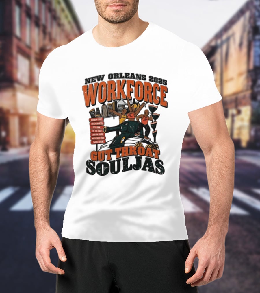 New Orleans 2025 Workforce Gut Throat Souljas City Pride Music Culture T-Shirt