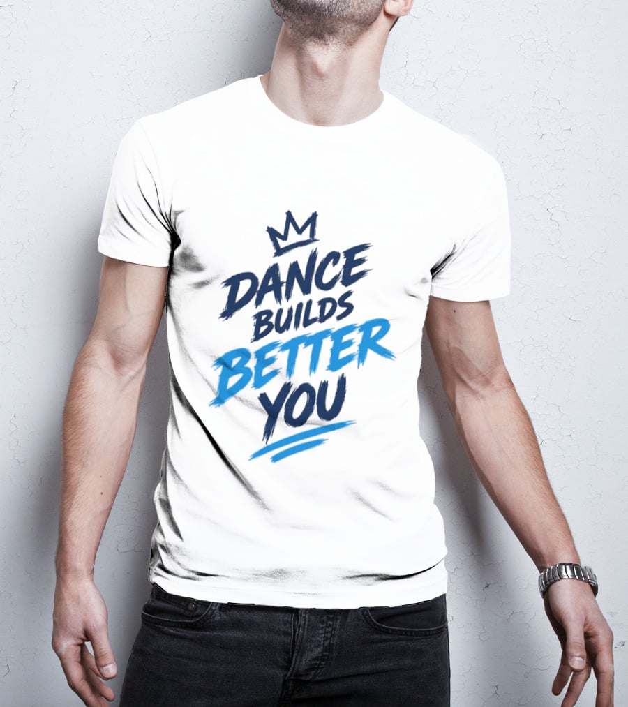 Dance Builds Better You Crown Motivation T-Shirt