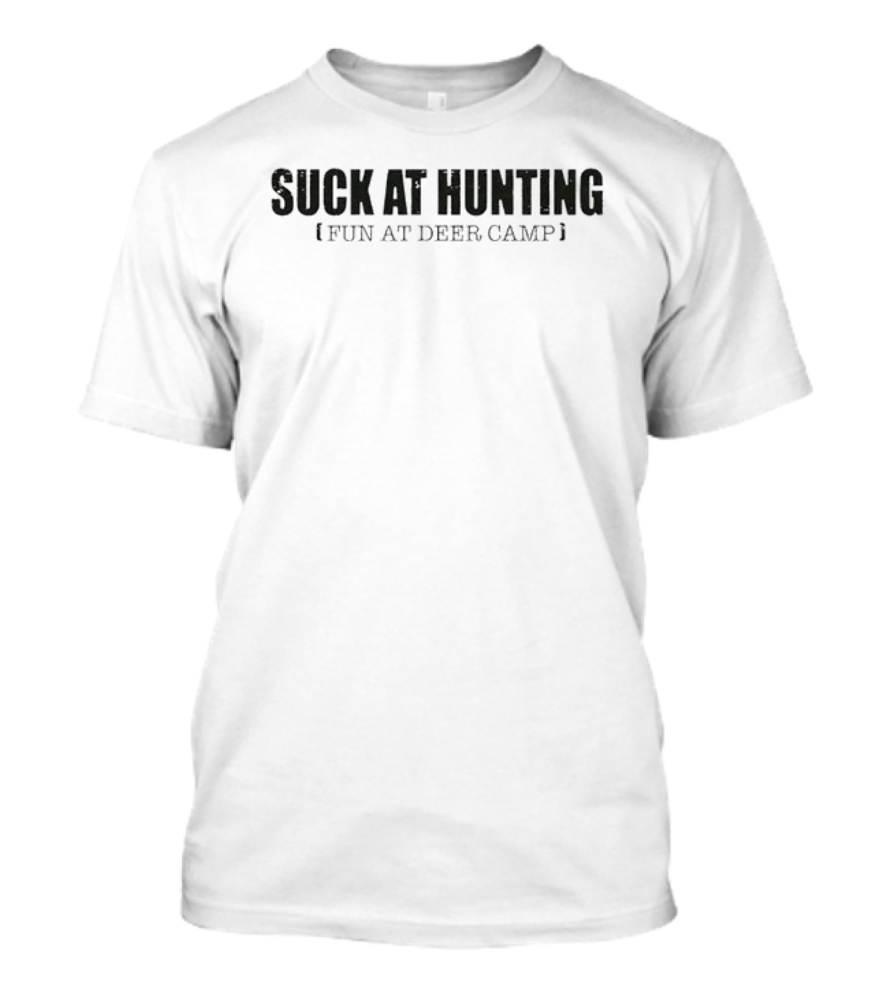Suck At Hunting FUN At Deer Camp Distressed Black Block Lettering T-Shirt