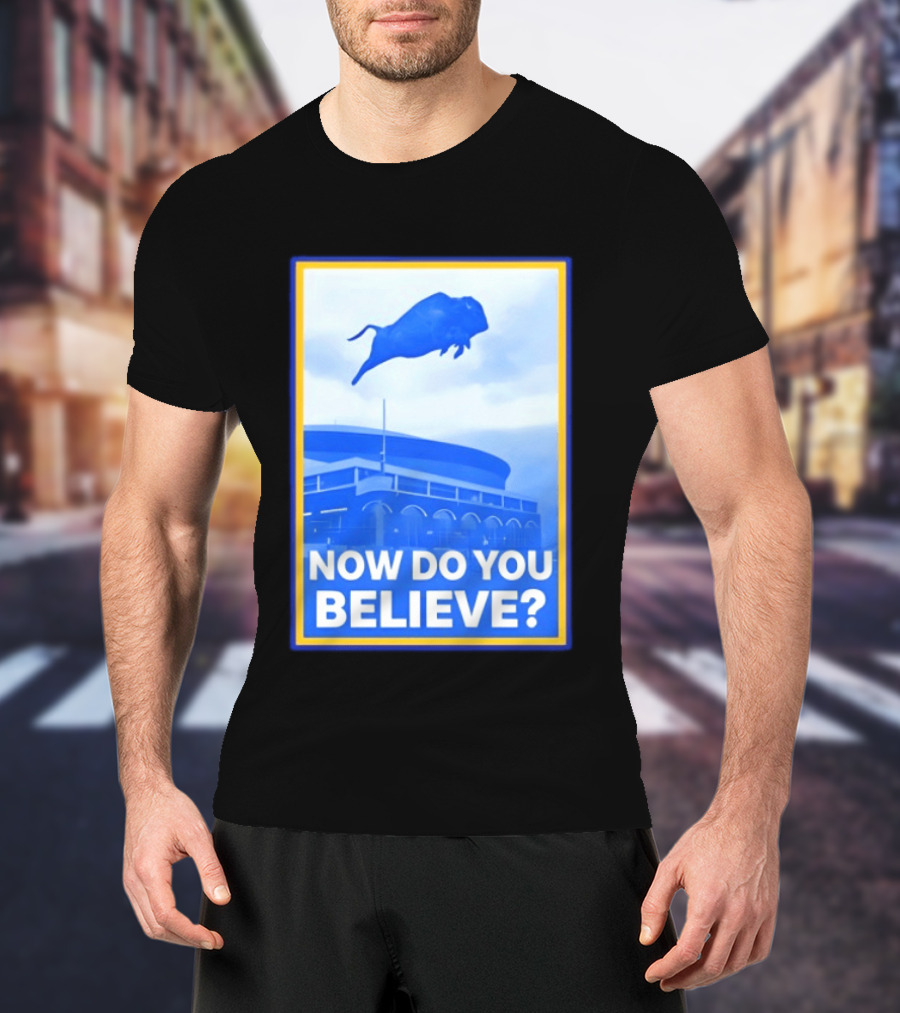 Buffalo Sabres Ice Hockey 2026 Now Do You Believe Stadium Buffalo T-Shirt