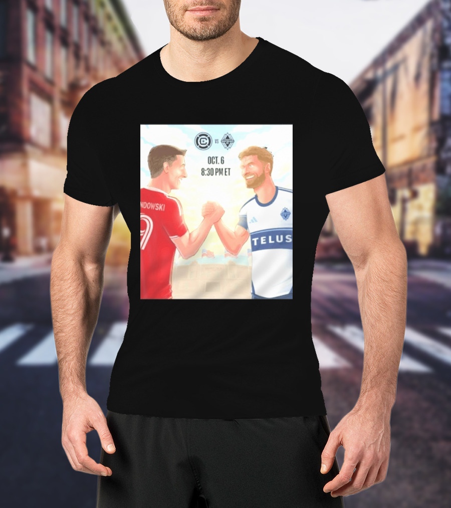 Chicago Fire Vs Vancouver Whitecaps Oct 6 Soldier Field Match 8:30 PM ET Lewandowski TELUS T-Shirt