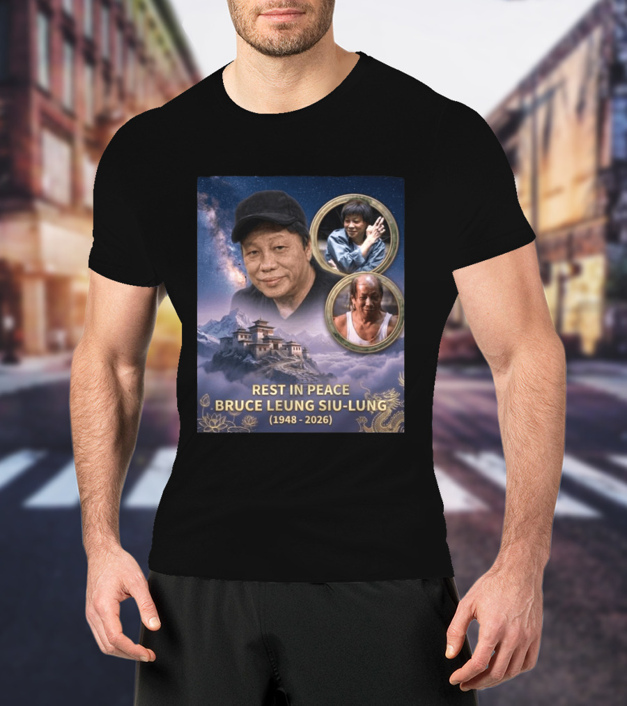 Rest In Peace Bruce Leung Siu Lung 1948 2026 The Last Dragon Remembering T-Shirt