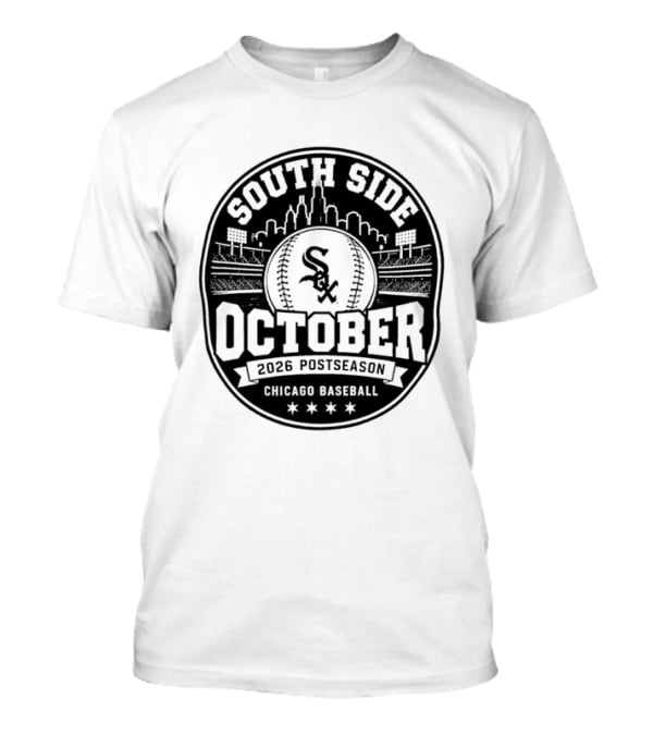South Side October 2026 Postseason Chicago Baseball Sox T-Shirt