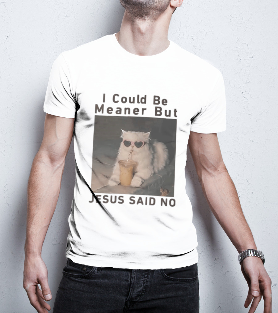 I Could Be Meaner But Jesus Said No White Cat Pink Heart Sunglasses T-Shirt