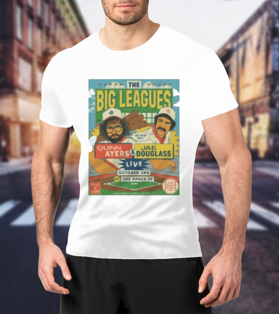 The Big Leagues Quinn Ayers Jae Douglass Live October 3rd The Space LV T-Shirt