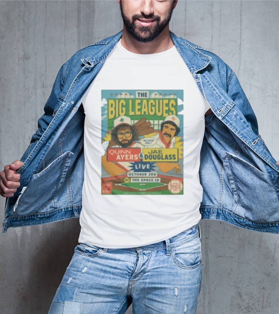 The Big Leagues Quinn Ayers Jae Douglass Live October 3rd The Space LV T-Shirt