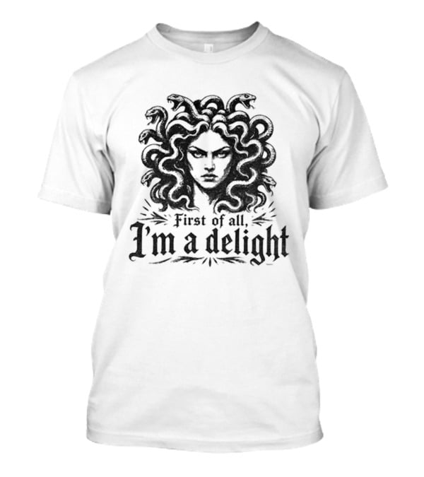 Halloween Medusa First Of All I'm A Delight Spooky T-Shirt