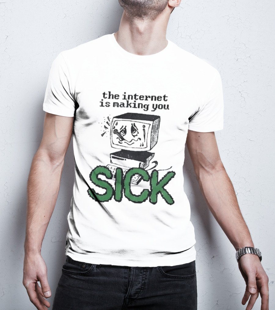 The Internet Is Making You Sick Computer Drawing T-Shirt