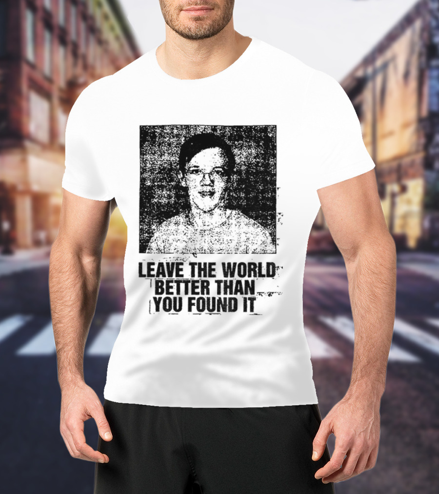Thomas Crooks Leave The World Better Than You Found It T-Shirt