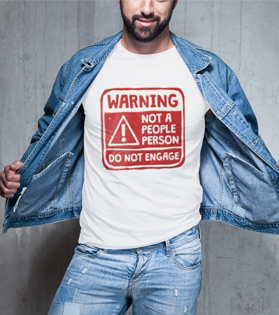 Warning Not A People Person Do Not Engage Caution Sign T-Shirt