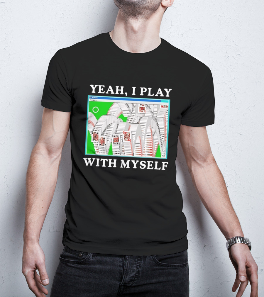 Yeah I Play With Myself Solitaire Card Game Meme Retro Computer Cards T-Shirt