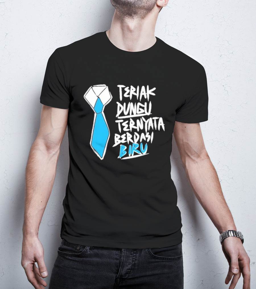 Teriak Dungu Ternyata Berdasi Biru Meme Indonesia T-Shirt