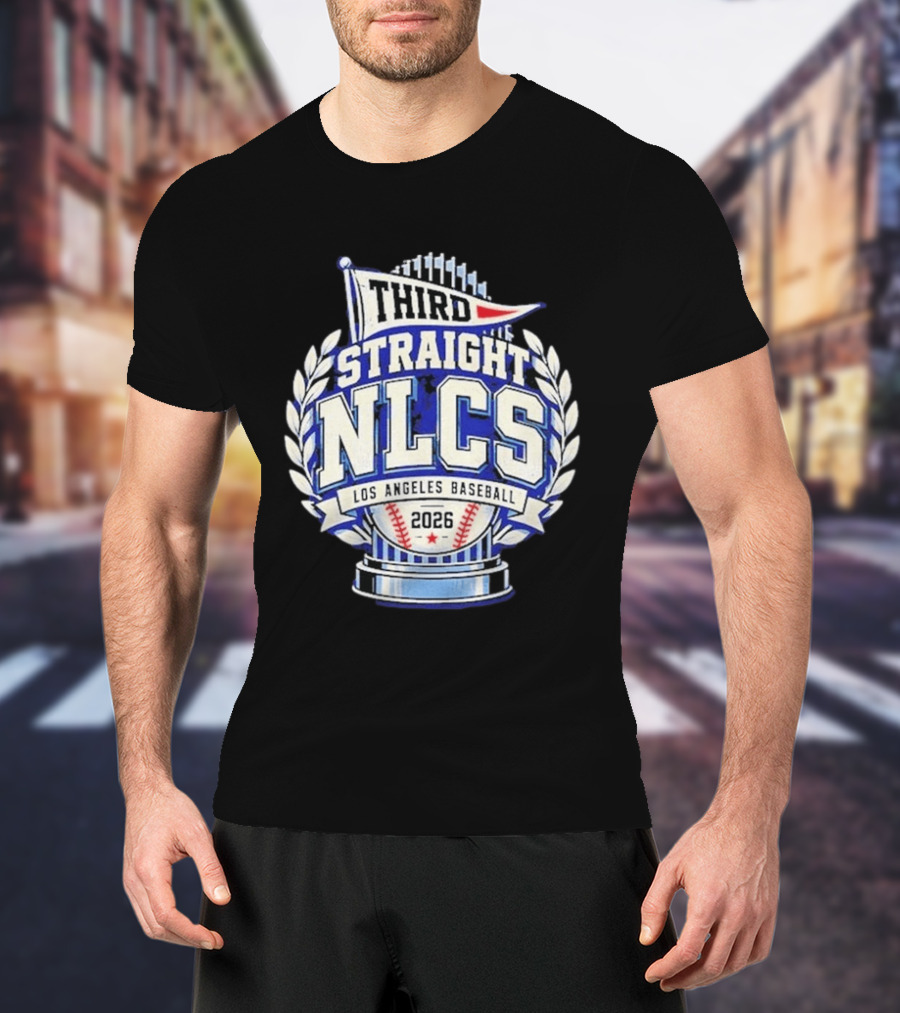Third Straight NLCS Los Angeles Baseball 2026 Dodgers T-Shirt