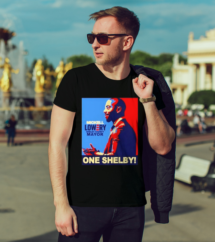 Mickell Lowery Shelby County Mayor Campaign One Shelby T-Shirt