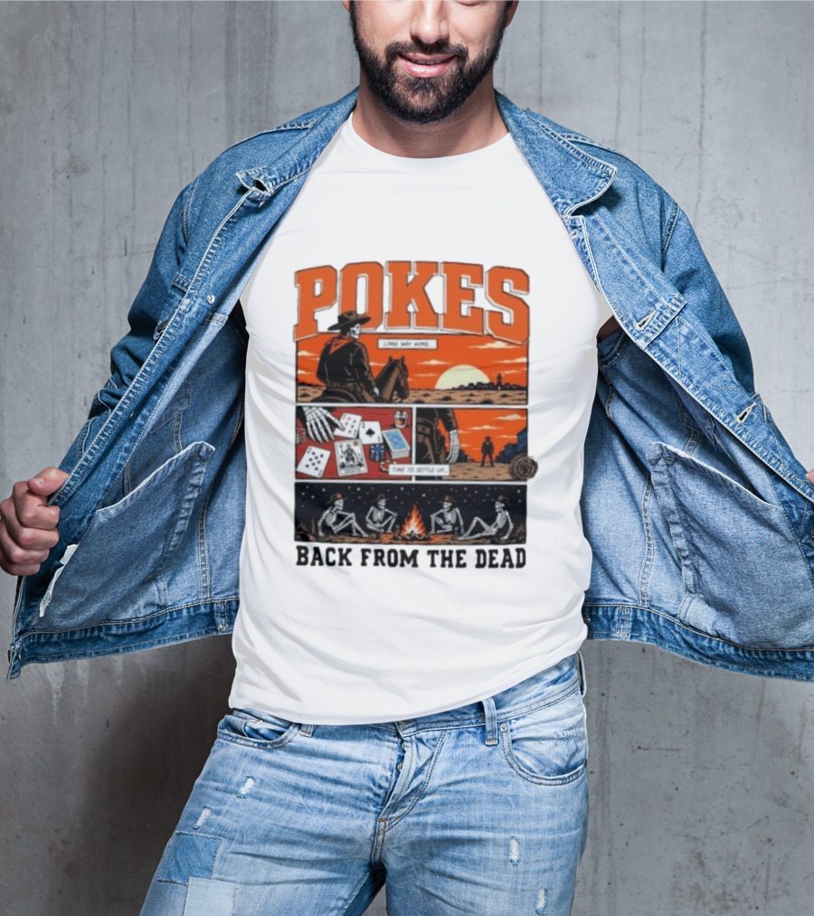 Pokes Long Way Home Time To Settle Up Back From The Dead T-Shirt