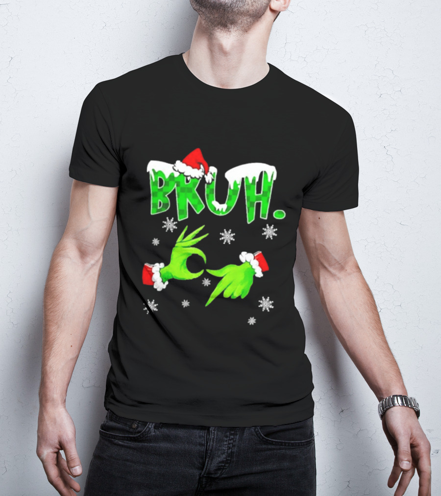 Bruh Grinch Hands Christmas Santa Hat Snowflakes T-Shirt