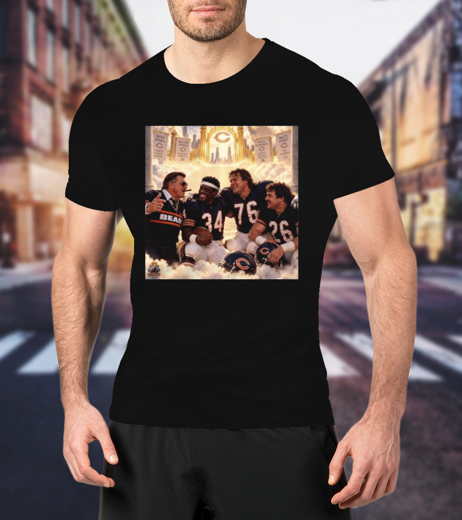 Mike Ditka Walter Payton Steve McMichael Matt Suhey Chicago Legends Reunion In Heaven 34 76 26 T-Shirt