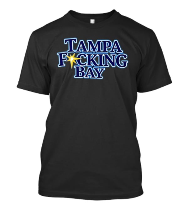Tampa Bay Rays Tampa F***ing Bay Baseball Team T-Shirt