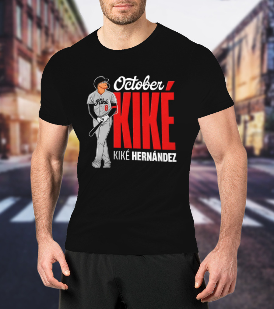 October Kike Kiké Hernández MLB 8 Baseball Player Bat T-Shirt
