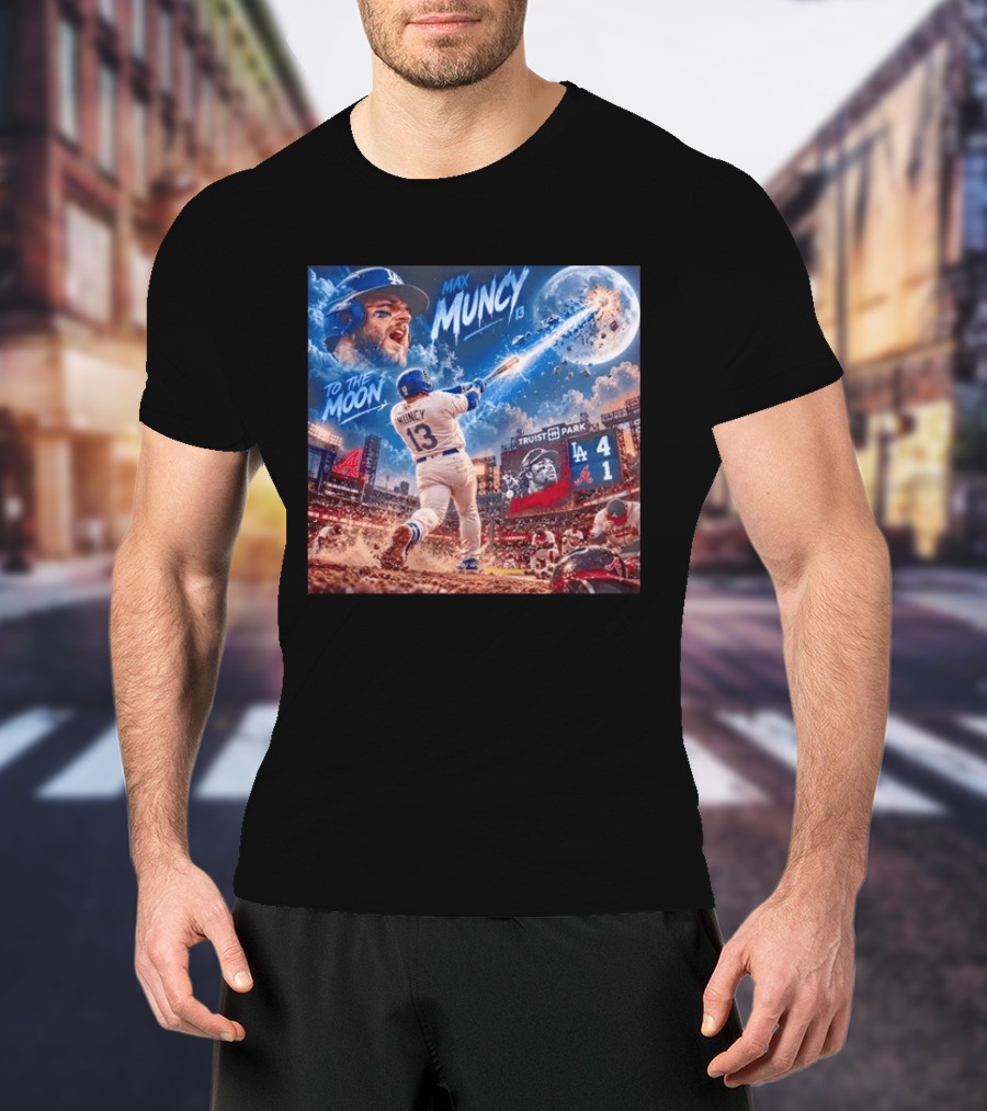 Max Muncy Home Run Los Angeles Dodgers To The Moon Truist Park T-Shirt