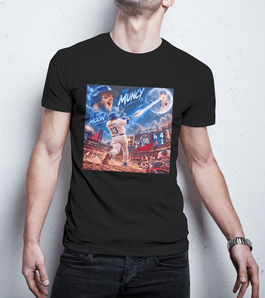 Max Muncy Home Run Los Angeles Dodgers To The Moon Truist Park T-Shirt