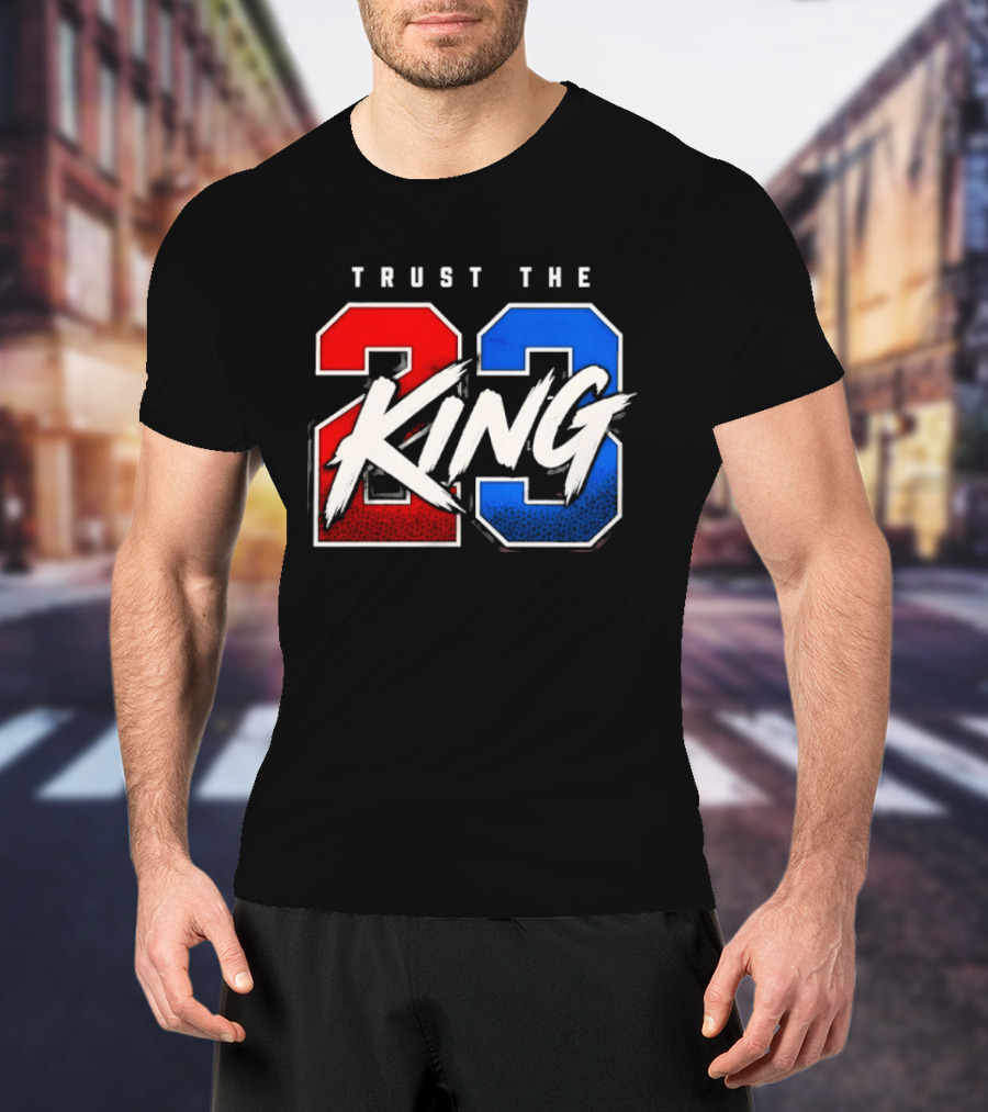 Trust The King 23 LeBron James Los Angeles Lakers T-Shirt