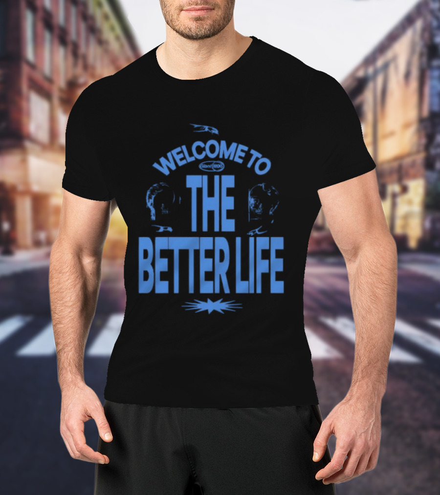 Welcome To The Better Life By Giant Rooks Iconic Blue T-Shirt