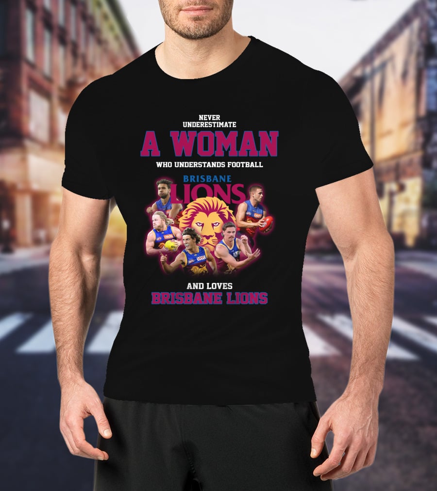 Never Underestimate A Woman Who Understands Football And Loves Brisbane Lions T-Shirt