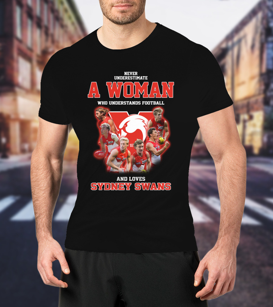 Never Underestimate A Woman Who Understands Football And Loves Sydney Swans T-Shirt
