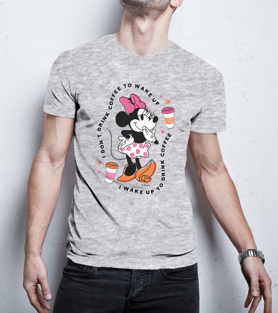 Minnie I Don't Drink Coffee To Wake Up I Wake Up To Drink Coffee T-Shirt