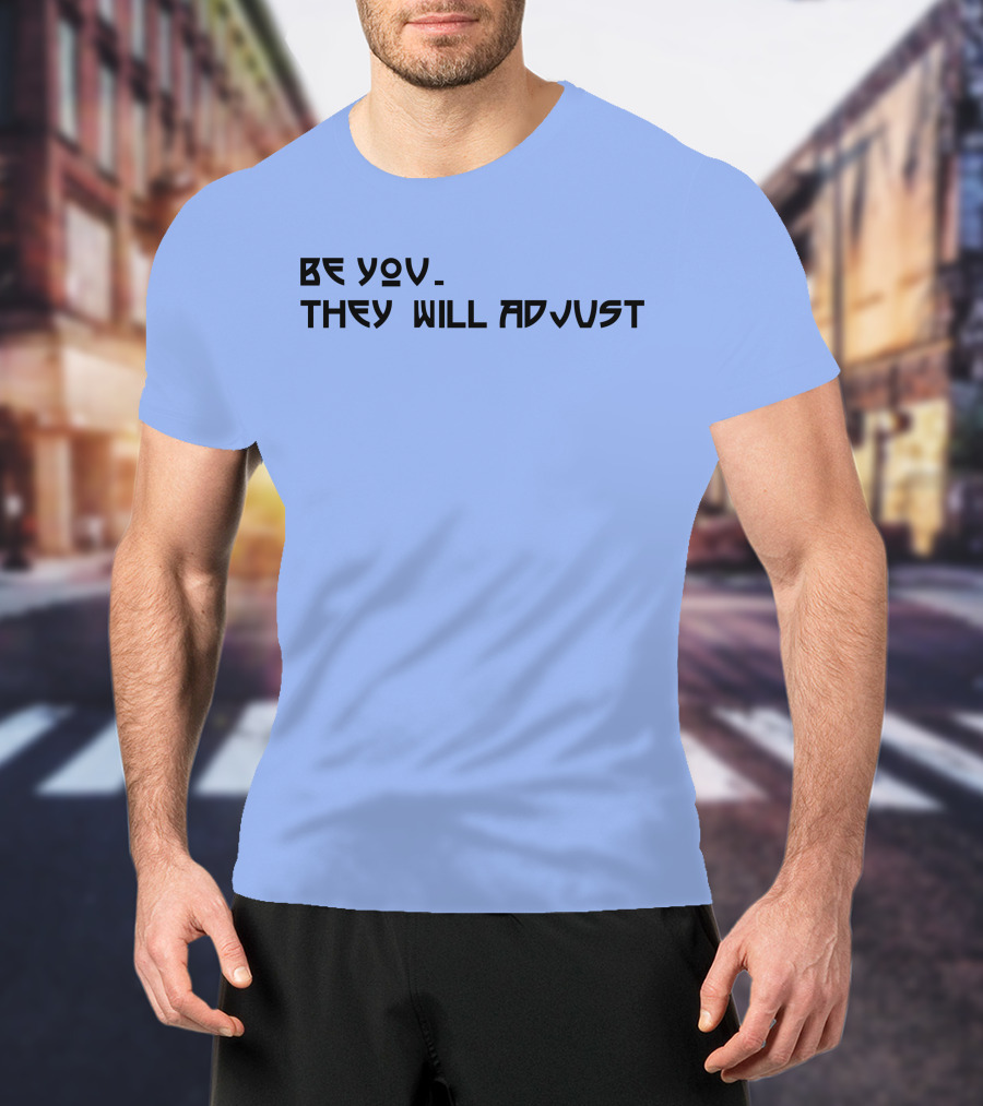 SNY Tv Marcus Stroman Be You They Will Adjust Motivational Phrase T-Shirt