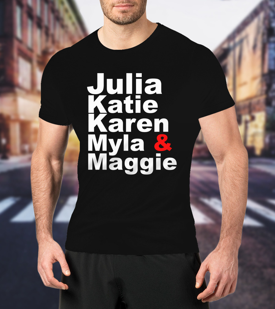 Julia Katie Karen Myla Maggie Allen4IPS Maggie A Lewis Myla 4 Clerk T-Shirt