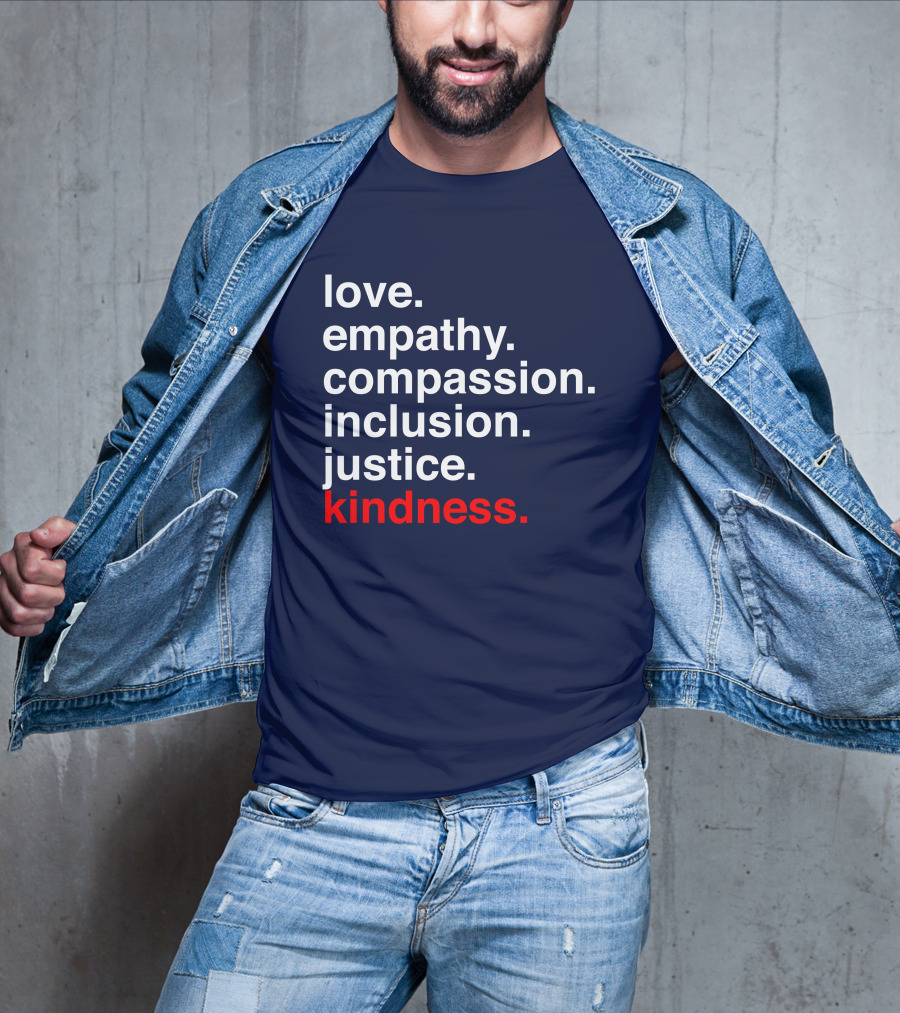 Kind Cotton Merch Store Love Empathy Compassion Inclusion Justice Kindness T-Shirt