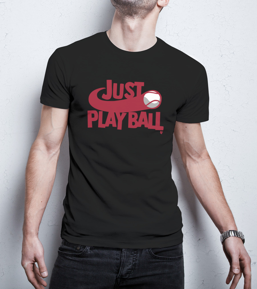 Just Play Ball Baseball T-Shirt